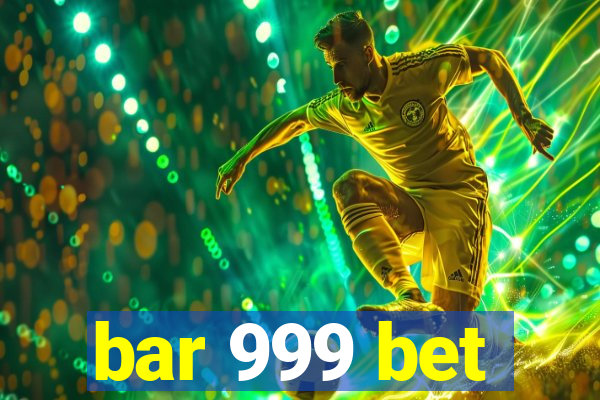 bar 999 bet